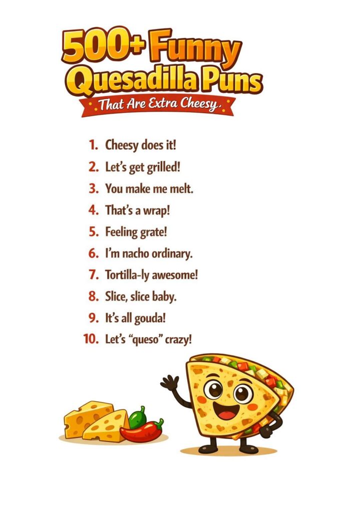 500+ Funny Quesadilla Puns That Are Extra Cheesy